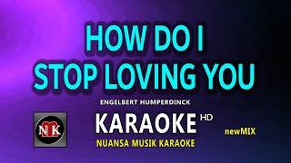 How Do I Stop Loving You KARAOKE New Mix - Engelbert Humperdinck