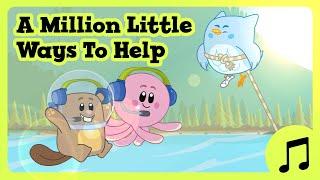 A Million Little Ways to Help Sing-Along Song  Luna Chip & Inkie Music Video for Kids