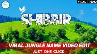 jungle name edit video  jungle name edit video vn  instagram trending name video kaise banaye