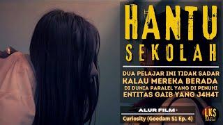 HANTU SEKOLAH DARI DIMENSI LAIN - Alur Cerita Film Horor  Curiosity Goedam Ep. 4 S1