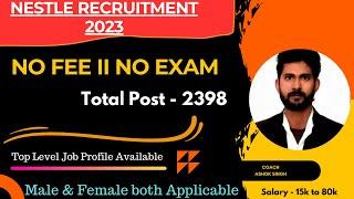 Nestle Recruitment 2023  How to get job in Nestle ?  Nestle Vacancy 2023  Job Alert Time