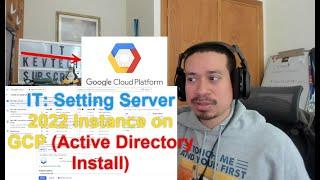 IT Setting Up Server 2022 Instance on GCP Active Directory Install