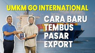 UMKM GO INTERNATIONAL - TRIPARTID LOGISTIK 3PL CARA BARU TEMBUS PASAR EXPORT