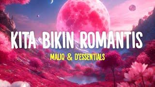 Kita Bikin Romantis - Maliq & Dessentials Lirik Lagu Viral Tiktok