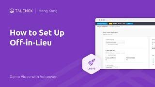 09 How to Set Up Off-in-Lieu - Hong Kong Demo Video with Voiceover  Talenox