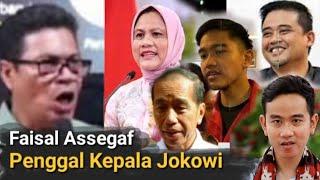 FAISAL ASSEGAF   GERAKAN GANYANG DINASTY JOKOWI PANCUNG KEPALA JOKOWI SERET ADILI KELUARGA JOKOWI