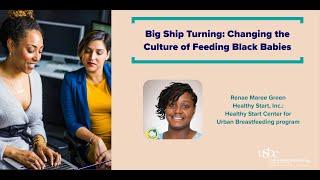 Big Ship Turning Changing the Culture of Feeding Black Babies