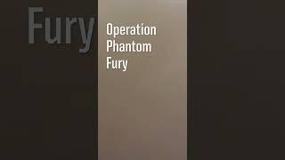 Operation Phantom Fury  Dropping This Sunday