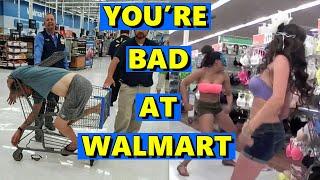 Youre Bad at Walmart #53