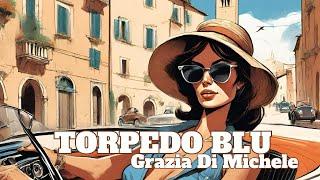 Torpedo blu - Grazia Di Michele Grandi Successi Italiani Italian Evergreens