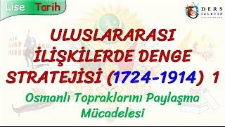 ULUSLARARASI İLİŞKİLERDE DENGE STRATEJİSİ 1724-1914  - 1  OSMANLI TOPRAKLARININ PAYLAŞILMASI