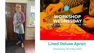 Natasha Makes - Workshop Wednesday 22nd May 2024 - Lined Deluxe Apron