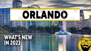 Whats New in Orlando in 2023