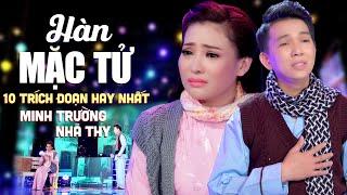 Liên Khúc Hàn Mặc Tử - 10 Trích Đoạn Được Nghe Nhiều Nhất Hiện Nay  Minh Trường & Nhã Thy