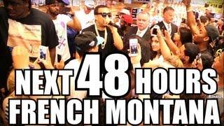 The Next 48 Hours With French Montana Part 2