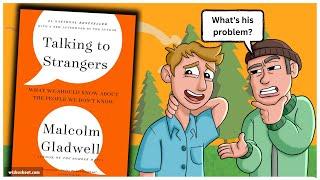 TALKING TO STRANGERS Animated Summary  Malcom Gladwell  Core Message