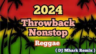 2024 Reggae Nonstop  Throwback Nonstop Reggae  DJ Mhark Remix
