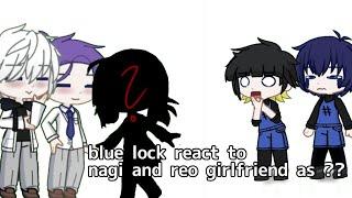 blue lock react to nagi and reo girlfriend as ?? 11 lazy?