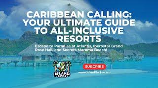 Caribbean Calling Your Ultimate Guide to All-Inclusive Resorts