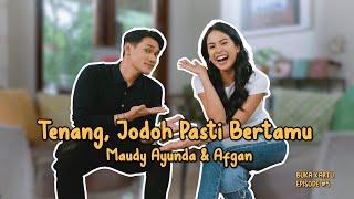 Buka Kartu Tenang Jodoh Pasti Bertamu - Maudy Ayunda & Afgan