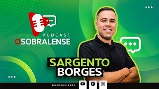 Podcast com Sargento Borges - EP 74