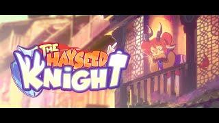 The Hayseed Knight - Full Release Animated Trailer