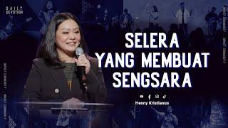 Selera Yang Membuat Sengsara - Henny Kristianus