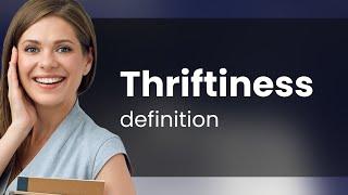 Thriftiness • THRIFTINESS definition