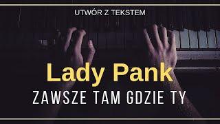 Lady Pank - Zawsze tam gdzie Ty + tekst słowa napisy.