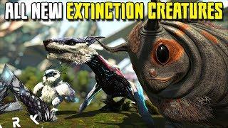 ALL THE NEW EXTINCTION CREATURES   ARKEXTINCTION