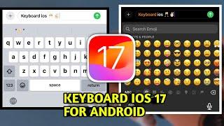 KEYBOARD IOS 17 FOR ANDROID