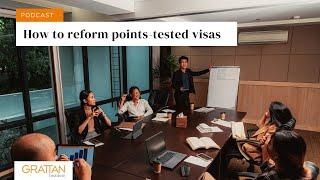 How to reform points-tested visas in Australia - Podcast