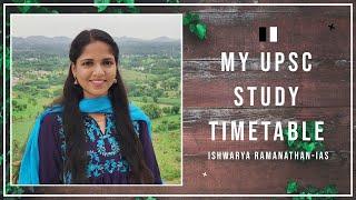 My UPSC Study Timetable  ISHWARYA RAMANATHAN IAS  AIR 47  UPSC  Civil Services