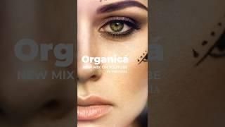 ORGANICÁ - New Mix on Youtube #organichouse #tibetania #ethnicdeep #mix #oriental #organicdeephouse
