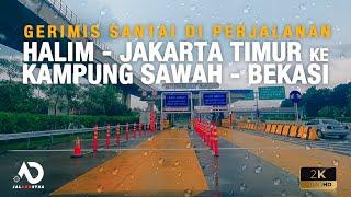 CHILL DRIVE FROM HALIM EAST JAKARTA TO BEKASI VIA #JAGORAWI TOLL ROAD  RELAXING MUSIC