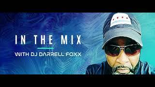 In The Mix Episode 357 With DJ Darrell Foxx 18.05.2023