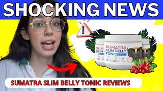 SUMATRA SLIM BELLY TONIC  BEWARE   SUMATRA SLIM BELLY TONIC REVIEWS -  BLUE TONIC WEIGHT LOSS