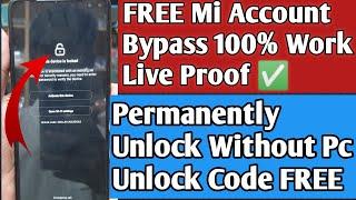 Bypass Mi Account Free Miui 1112 Mi iCloud Permanent Unlock Without Pc Live Proof 100% Working 2021