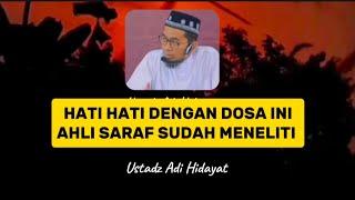 Hati hati dengan dosa ini ahli saraf sudah meneliti. Ustadz Adi Hidayat