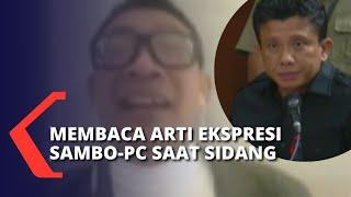 Dilihat dari Ekspresi Ini Penjelasan Pakar Mikroekspresi soal Sidang Sambo-PC Hari Ini