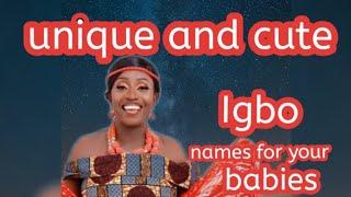 unique Igbo names for your babies and there meaning#fyp#cutebaby#cutebabynames