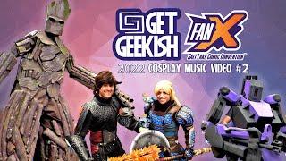 FanX Salt Lake 2022 Cosplay Music Video #2