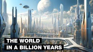 The World in a Billion Years Top 5 Future Technologies