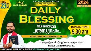 DAILY BLESSING 2024 JULY 23FR.MATHEW VAYALAMANNIL CST