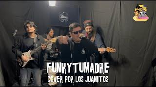 Funkytumadre - Chancho en Piedra Cover x Los Juanitos