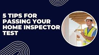5 Tips For Passing Your Home Inspector Exam  Home Inspector Test Prep