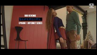 Supergirl Bob revenge Episode 1 Superheroine in danger & peril TRAILER