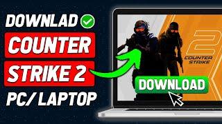 How to Download CS2 on PC Laptop Full Guide  Install Counter-Strike 2 2024 New Method