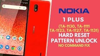 Nokia 1 PlusTA-1130 TA-1111 TA-1123 TA-1127 TA-1131HARD RESET PATTERN UNLOCK & No Command Fix