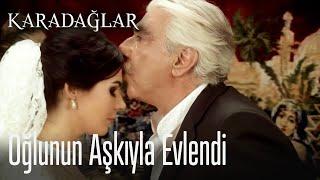 Oğlunun aşkıyla evlendi - Karadağlar